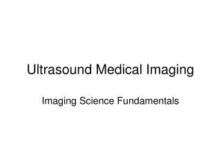 Ultrasound Medical Imaging