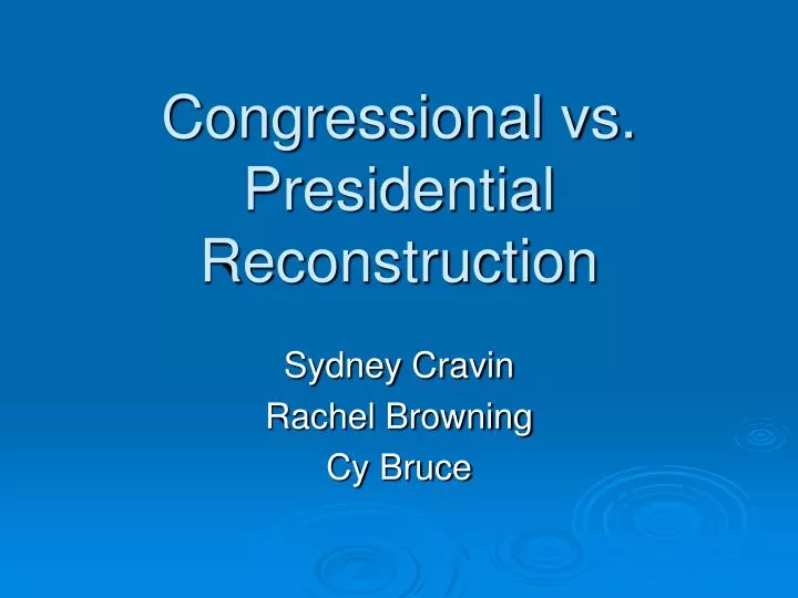 congressional vs presidential reconstruction