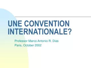 UNE CONVENTION INTERNATIONALE?