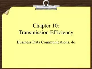 Chapter 10: Transmission Efficiency