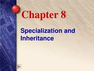 Specialization and Inheritance