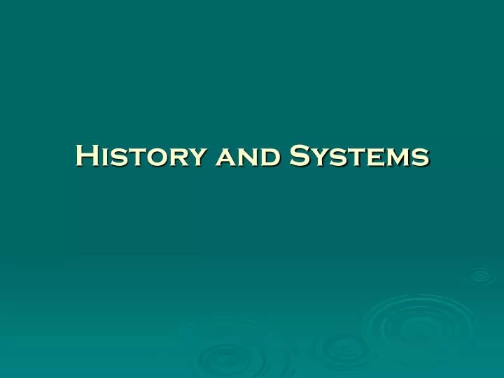 history and systems