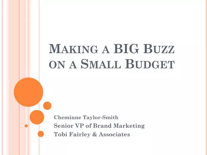 making a big buzz on a small budget