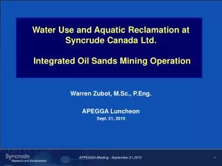 Water Use and Aquatic Reclamation at Syncrude Canada Ltd. Integrated Oil Sands Mining Operation