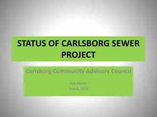 STATUS OF CARLSBORG SEWER PROJECT