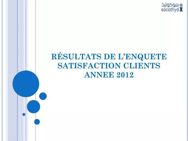 r sultats de l enquete satisfaction clients annee 2012