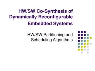 HW/SW Co-Synthesis of Dynamically Reconfigurable Embedded Systems