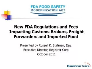 New FDA Regulations and Fees Impacting Customs Brokers, Freight Forwarders and Imported Food