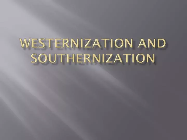westernization and southernization
