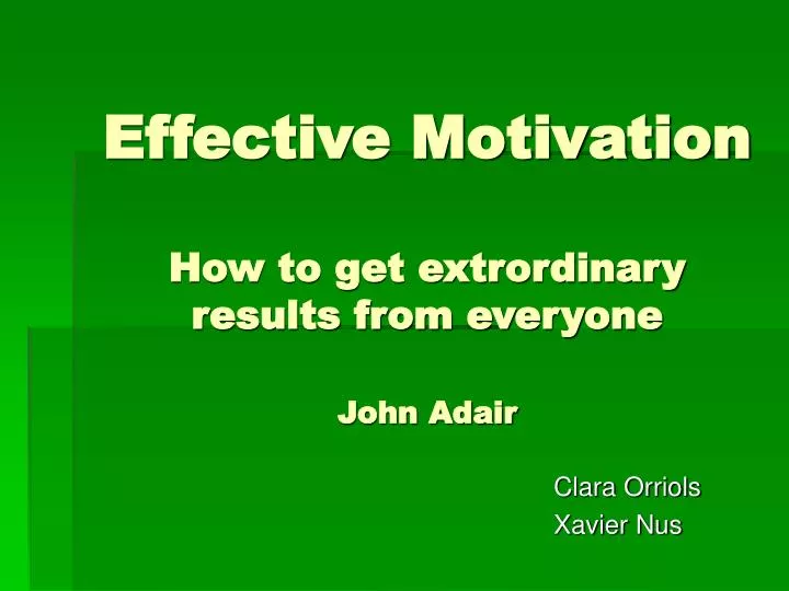 effective motivation how to get extrordinary results from everyone john adair