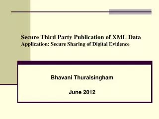 secure third party publication of xml data application secure sharing of digital evidence