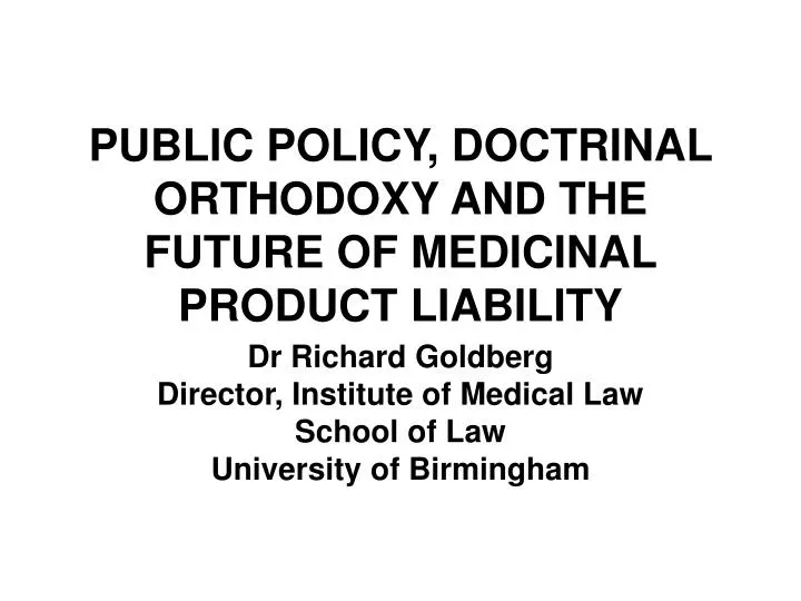 public policy doctrinal orthodoxy and the future of medicinal product liability