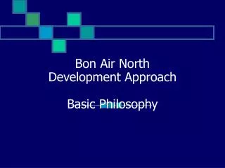 Bon Air North Development Approach Basic Philosophy