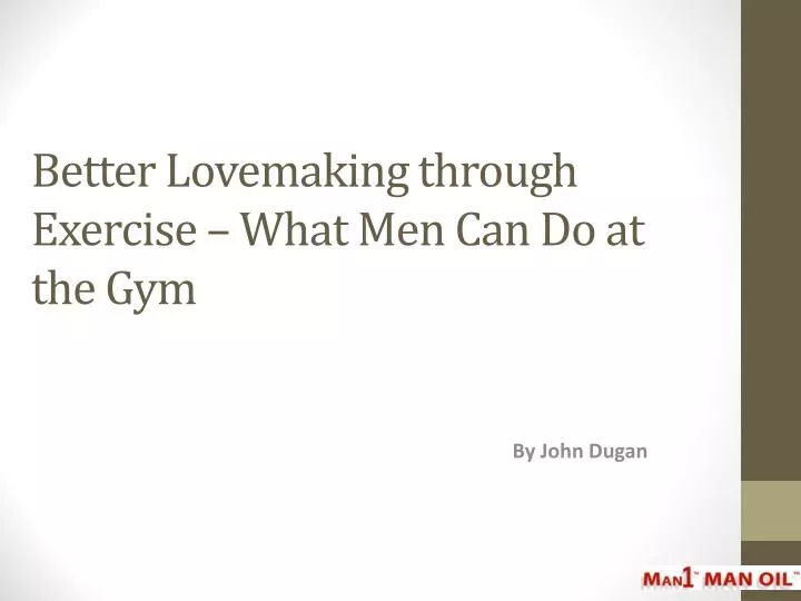 better lovemaking through exercise what men can do at the gym