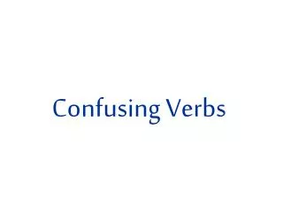 Confusing Verbs