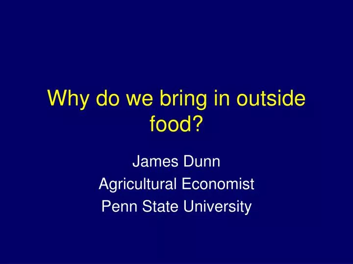 why do we bring in outside food