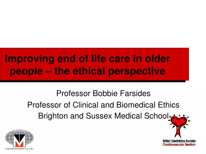 improving end of life care in older people the ethical perspective