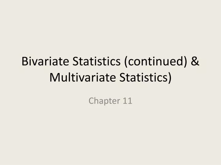bivariate statistics continued multivariate statistics