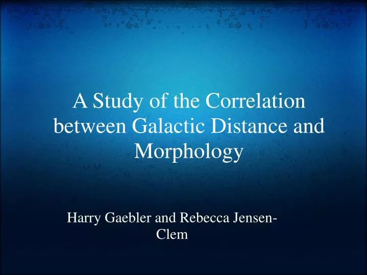 a study of the correlation between galactic distance and morphology