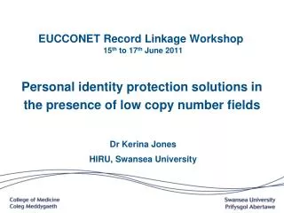 EUCCONET Record Linkage Workshop 15 th to 17 th June 2011