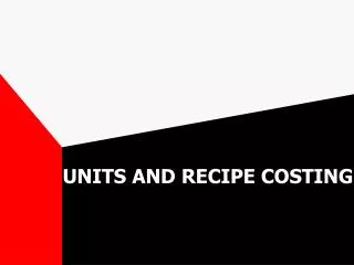 UNITS AND RECIPE COSTING