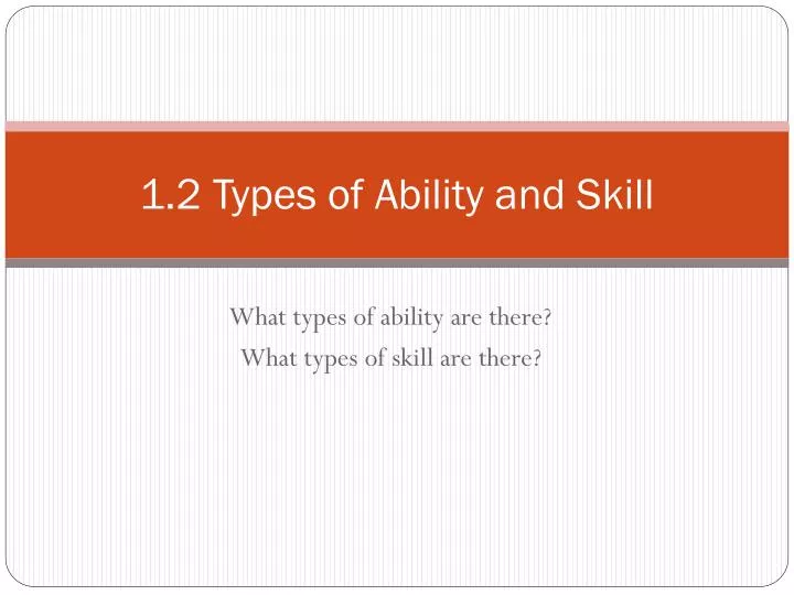 1 2 types of ability and skill