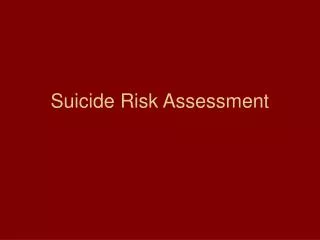 Suicide Risk Assessment