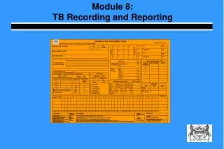 Module 8: TB Recording and Reporting