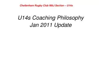 U14s Coaching Philosophy Jan 2011 Update