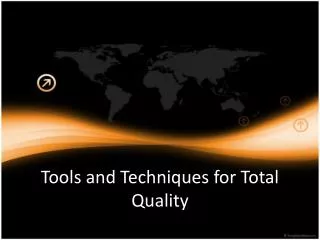 Tools and Techniques for Total Quality