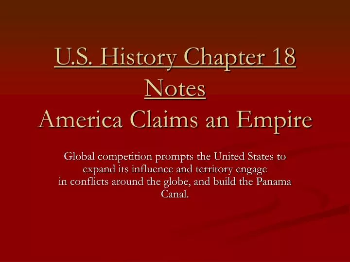 u s history chapter 18 notes america claims an empire