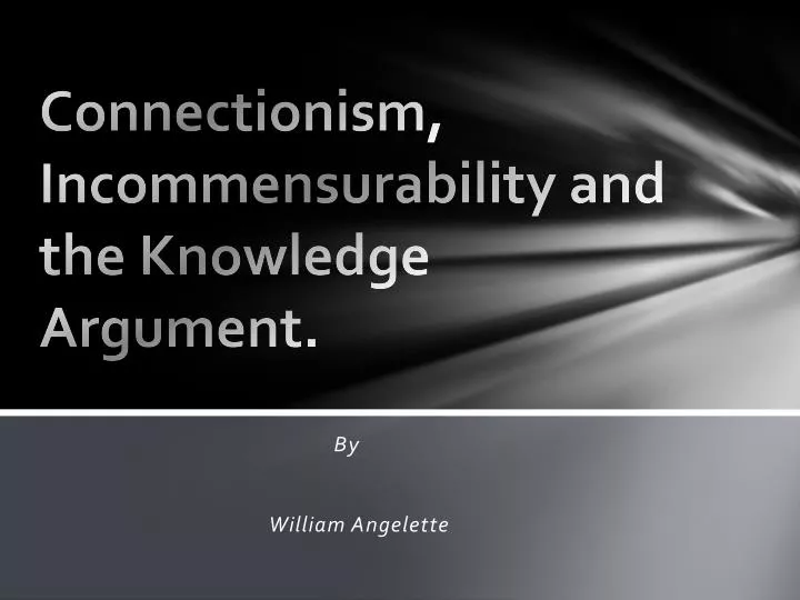 connectionism incommensurability and the knowledge argument