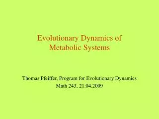 evolutionary dynamics of metabolic systems