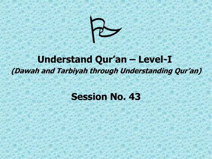 understand qur an level i dawah and tarbiyah through understanding qur an session no 43