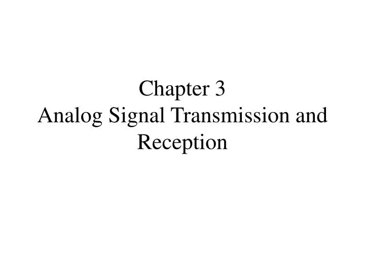 chapter 3 analog signal transmission and reception