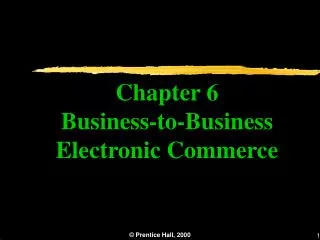 Chapter 6 Business-to-Business Electronic Commerce