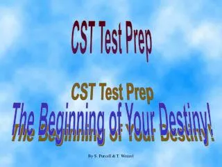 CST Test Prep The Beginning of Your Destiny!