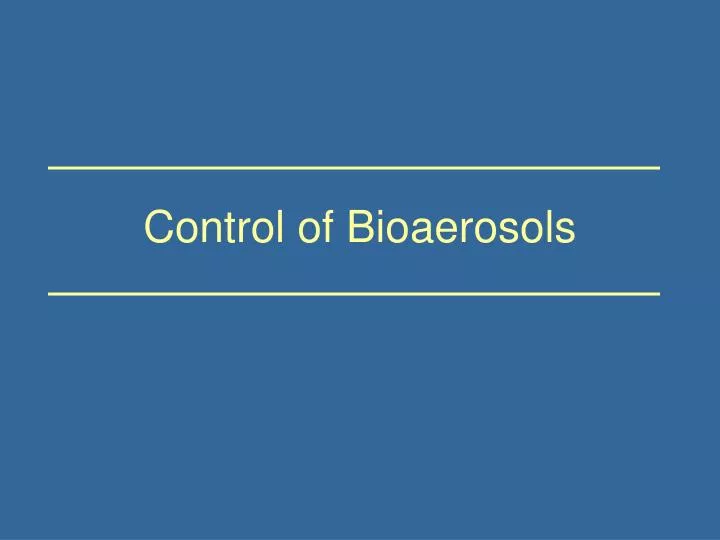 control of bioaerosols