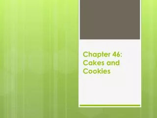 Chapter 46: Cakes and Cookies