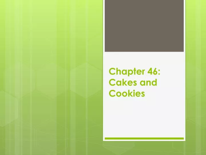 chapter 46 cakes and cookies