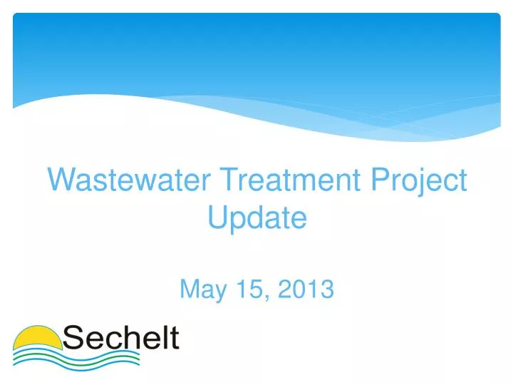 wastewater treatment project update may 15 2013