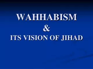 WAHHABISM &amp; ITS VISION OF JIHAD
