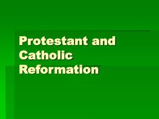 Protestant and Catholic Reformation