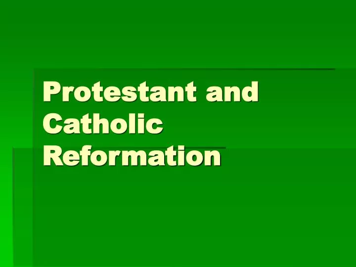 protestant and catholic reformation