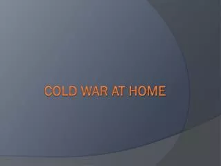 Cold War at home