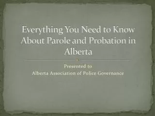 Everything You Need to Know About Parole and Probation in Alberta