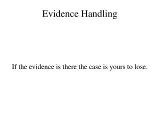 Evidence Handling