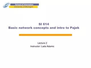 SI 614 Basic network concepts and intro to Pajek