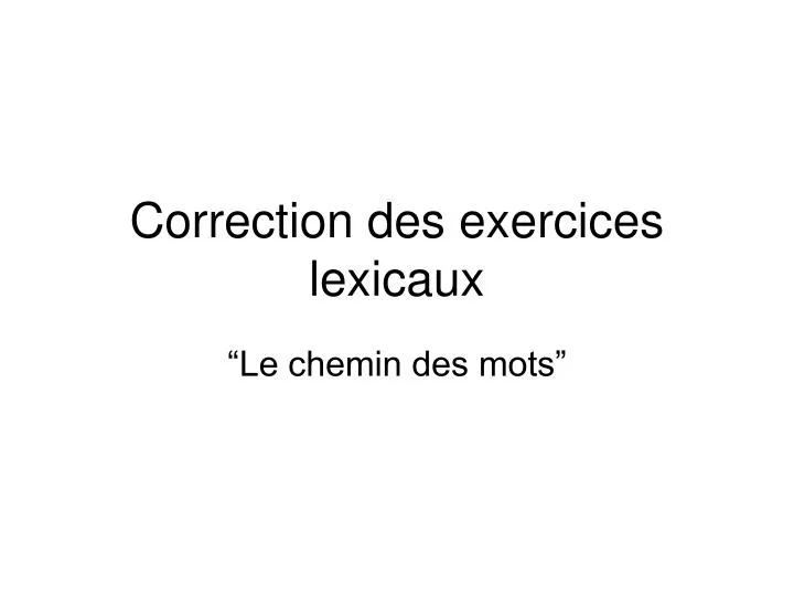 correction des exercices lexicaux