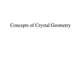 Concepts of Crystal Geometry